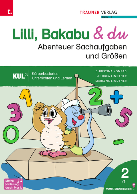 Lilli, Bakabu & du - Abenteuer Sachaufgaben und Größen 2 - Andrea Lindtner, Marlene Lindtner, Christina Konrad