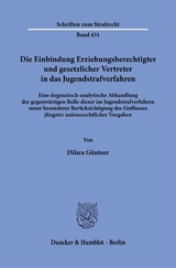 Die Einbindung Erziehungsberechtigter und gesetzlicher Vertreter in das Jugendstrafverfahren - Dilara Güntner