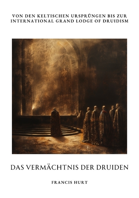 Das Vermächtnis der Druiden - Francis Hurt