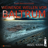 Insel-Krimi 34: Weinende Wellen vor Baltrum - Frank Hammerschmidt