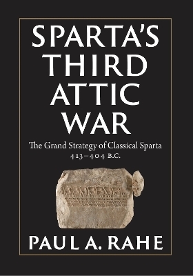 Sparta's Third Attic War - Paul Rahe