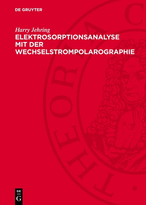 Elektrosorptionsanalyse mit der Wechselstrompolarographie - Harry Jehring