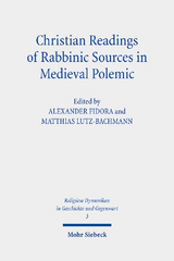 Christian Readings of Rabbinic Sources in Medieval Polemic - 