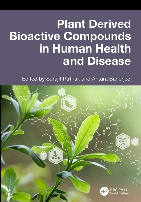 Plant Derived Bioactive Compounds in Human Health and Disease - 