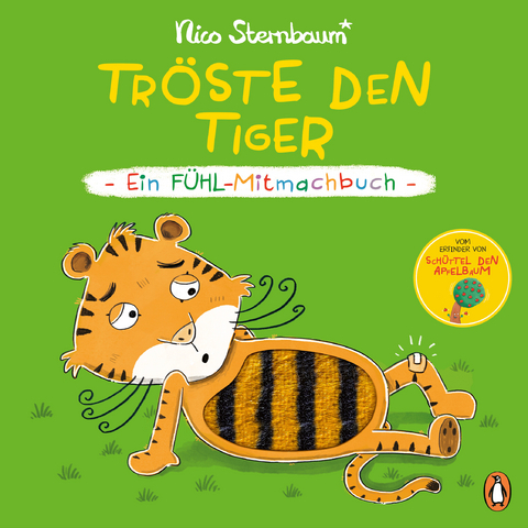 Tröste den Tiger – Ein Fühl-Mitmachbuch - Nico Sternbaum