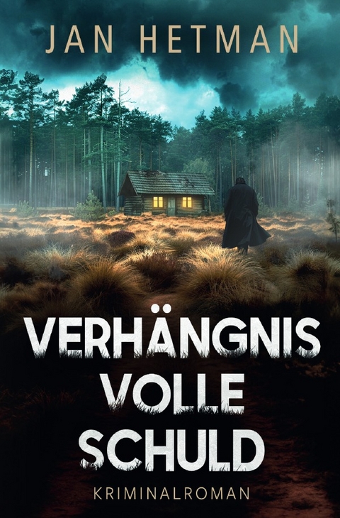 Verhängnisvolle Schuld - Jan Hetman