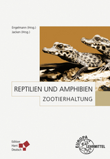 Zootierhaltung: Reptilien und Amphibien - Eulenberger, Klaus; Bernhard, Andreas; Große, Wolf-Rüdiger; Hennig, Andreas S.; Horn, Hans-Georg; Kirschner, Andreas; Köhler, Johannes; Lange, Jürgen; Langner, Christian; Lücker, Hubert; Schmidt, Fabian; Strehlow, Harro; Wagner, Philipp; Engelmann, Wolf-Eberhard; Jacken, Ariel