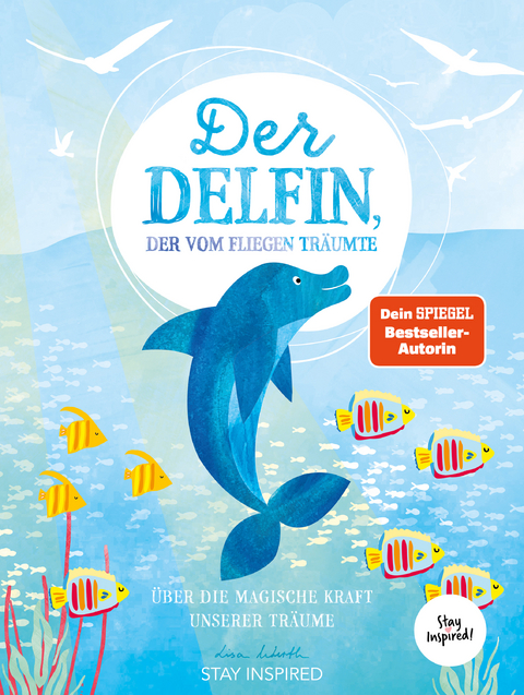 Der Delfin der vom Fliegen träumte - Lisa Wirth