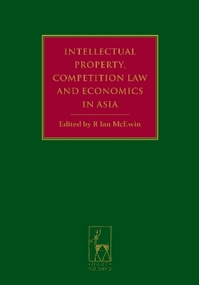 Intellectual Property, Competition Law and Economics in Asia - 