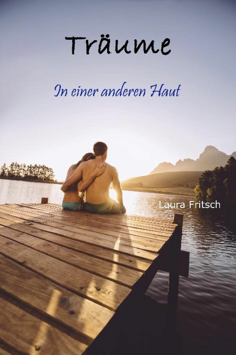 Träume - In einer anderen Haut - Laura Fritsch