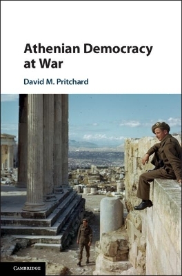 Athenian Democracy at War - David M. Pritchard