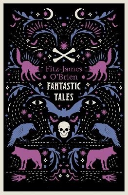 Fantastic Tales - Fitz-James O'Brien