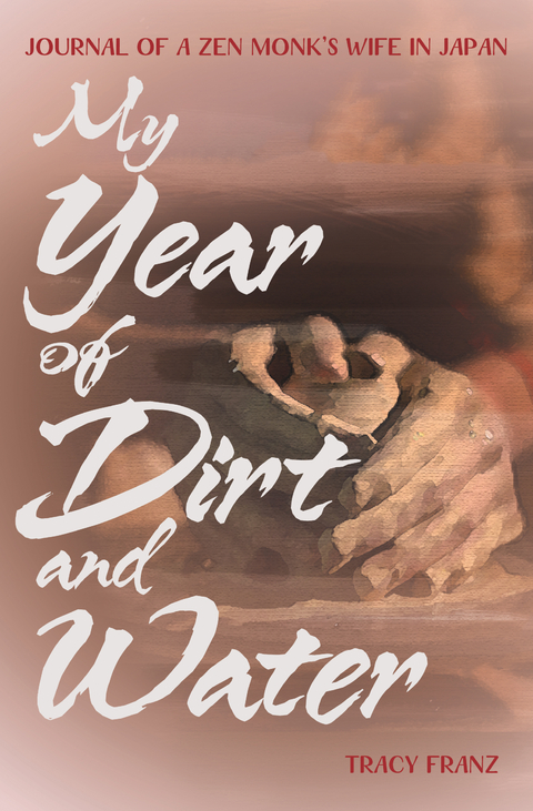 My Year of Dirt and Water -  Tracy Franz