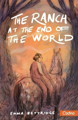 The Ranch at the End of the World - Emma Bettridge