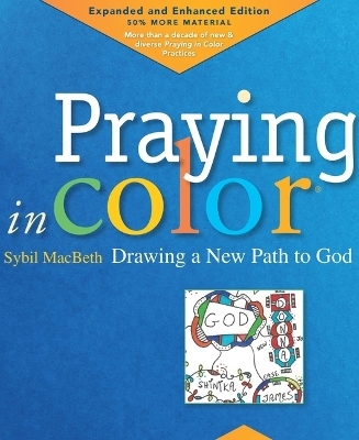 Praying in Color: Drawing a New Path to God - Sybil MacBeth