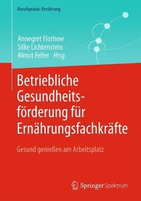 Betriebliche Gesundheitsförderung für Ernährungsfachkräfte - 