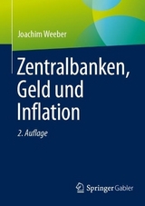 Zentralbanken, Geld und Inflation - Weeber, Joachim