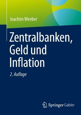 Zentralbanken, Geld und Inflation - Joachim Weeber