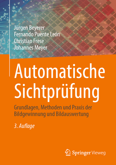 Automatische Sichtprüfung - Jürgen Beyerer, Fernando Puente León, Christian Frese, Johannes Meyer