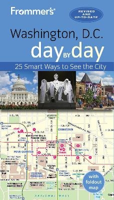 Frommer's Washington D.C. day by day - Meredith Pratt