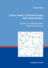 Homo naledi, La Roche-Cotard und Löwenmensch - Frank Keim