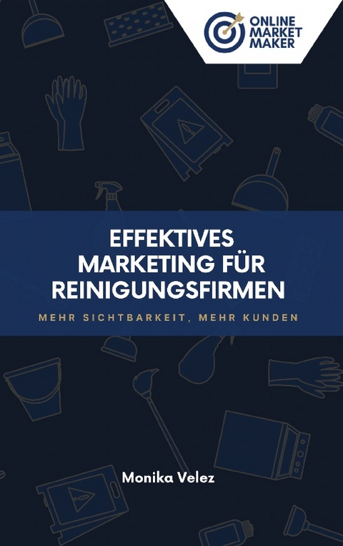 Effektives Marketing für Reinigungsfirmen - Monika Velez