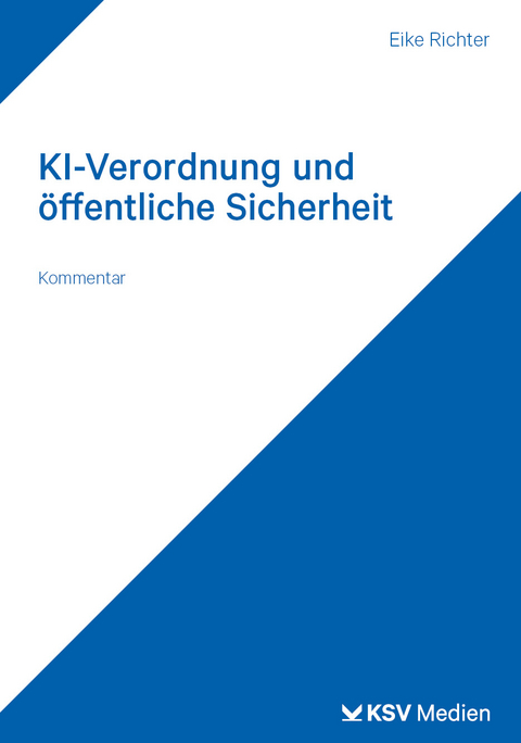 KI-Verordnung und öffentliche Sicherheit - Eike Richter