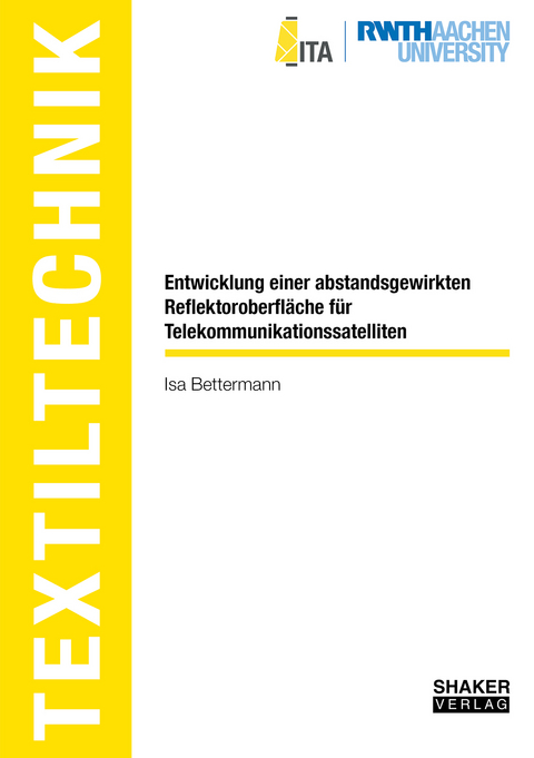 Entwicklung einer abstandsgewirkten Reflektoroberfläche für Telekommunikationssatelliten - Isa Bettermann