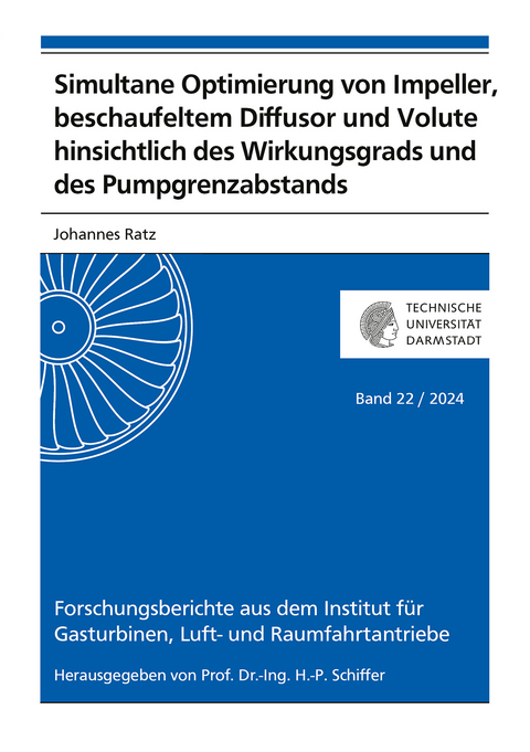 Simultane Optimierung von Impeller, beschaufeltem Diffusor und Volute hinsichtlich des Wirkungsgrads und des Pumpgrenzabstands - Johannes Ratz