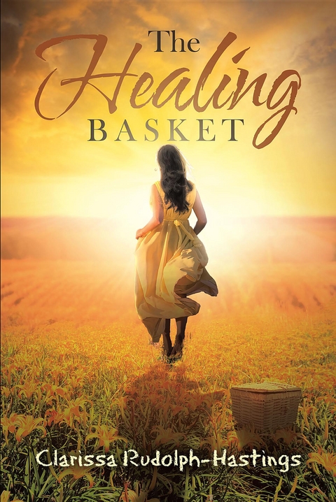 Healing Basket -  Clarissa Rudolph-Hastings