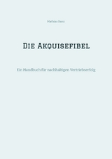 Die Akquisefibel - Mathias Ranz