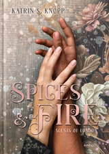 Spices & Fire - Katrin S. Knopp