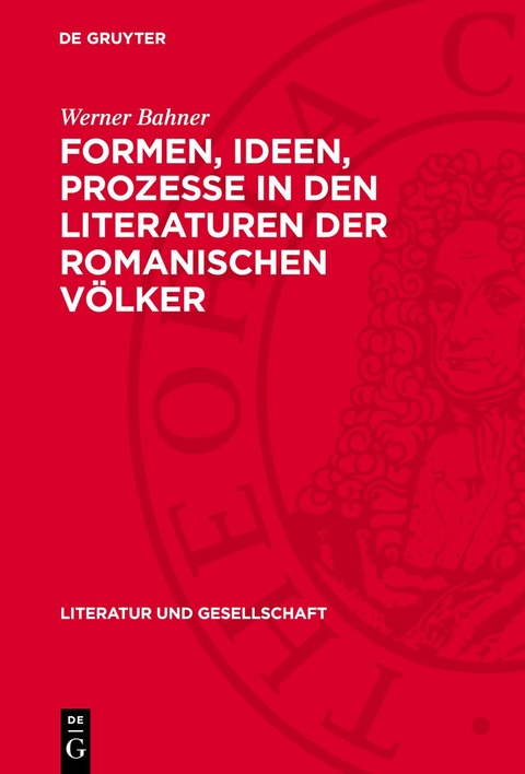 Formen, Ideen, Prozesse in den Literaturen der romanischen Völker - Werner Bahner