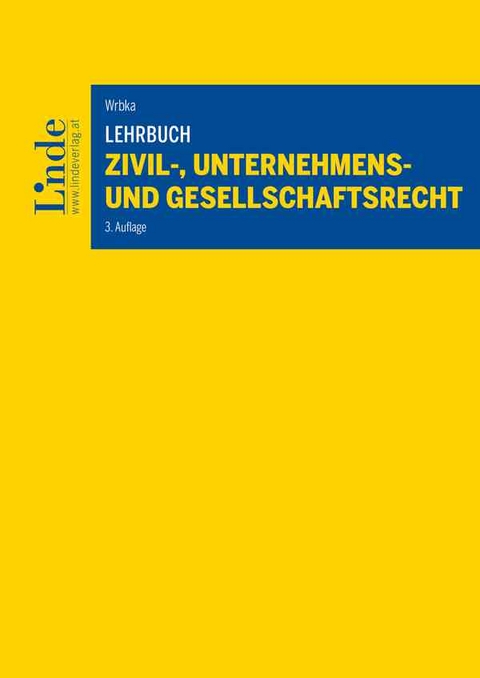 Lehrbuch Zivil-, Unternehmens- und Gesellschaftsrecht - Stefan Wrbka