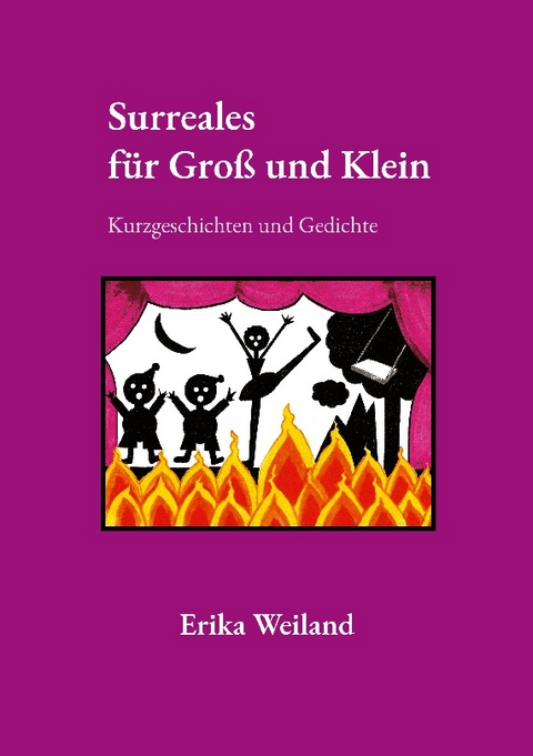 Surreales für Groß und Klein - Erika Weiland