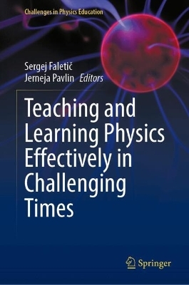 Teaching and Learning Physics Effectively in Challenging Times - 