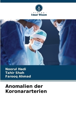 Anomalien der Koronararterien - Noorul Hadi, Tahir Shah, Farooq Ahmad