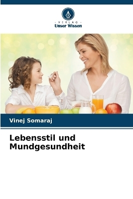 Lebensstil und Mundgesundheit - Vinej Somaraj