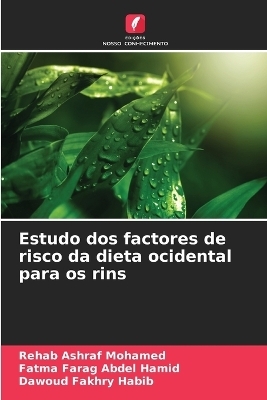 Estudo dos factores de risco da dieta ocidental para os rins - Rehab Ashraf Mohamed, Fatma Farag Abdel Hamid, Dawoud Fakhry Habib