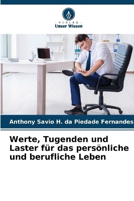 Werte, Tugenden und Laster für das persönliche und berufliche Leben - Anthony Savio H Da Piedade Fernandes