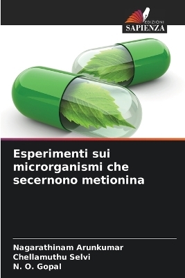 Esperimenti sui microrganismi che secernono metionina - Nagarathinam Arunkumar, Chellamuthu Selvi, N O Gopal