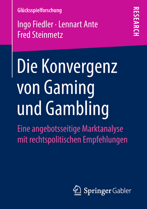 Die Konvergenz von Gaming und Gambling -  Ingo Fiedler,  Lennart Ante,  Fred Steinmetz