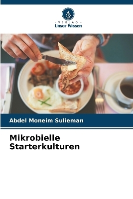 Mikrobielle Starterkulturen - Abdel Moneim Sulieman