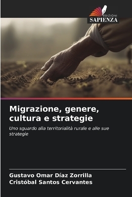 Migrazione, genere, cultura e strategie - Gustavo Omar Díaz Zorrilla, Cristóbal Santos Cervantes