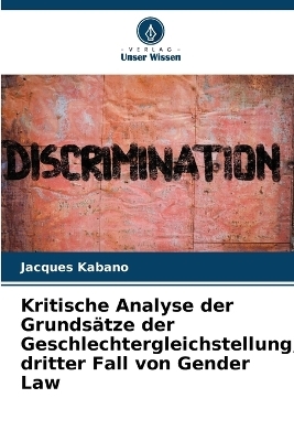 Kritische Analyse der Grundsätze der Geschlechtergleichstellung, dritter Fall von Gender Law - Jacques Kabano