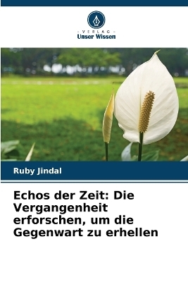 Echos der Zeit - Ruby Jindal