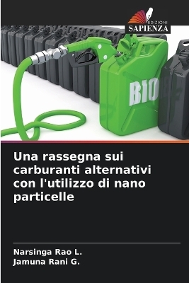 Una rassegna sui carburanti alternativi con l'utilizzo di nano particelle - Narsinga Rao L, Jamuna Rani G