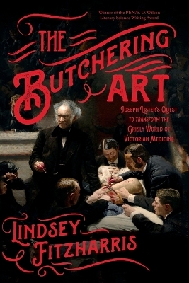 The Butchering Art - Lindsey Fitzharris