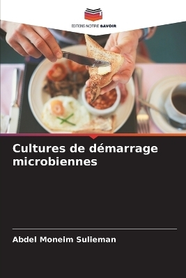 Cultures de démarrage microbiennes - Abdel Moneim Sulieman