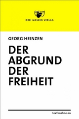 Der Abgrund der Freiheit - Georg Heinzen